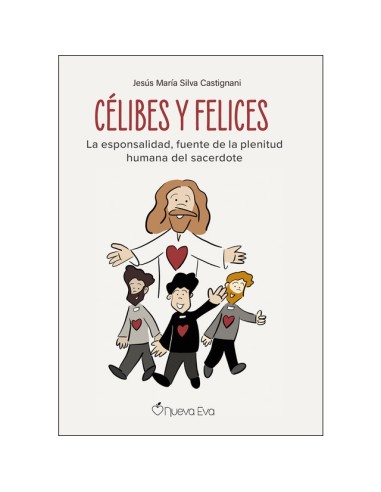 Celibes Y Felices La Esponsabilidad Fuente De La Plenitud Humana Del Sacerdote