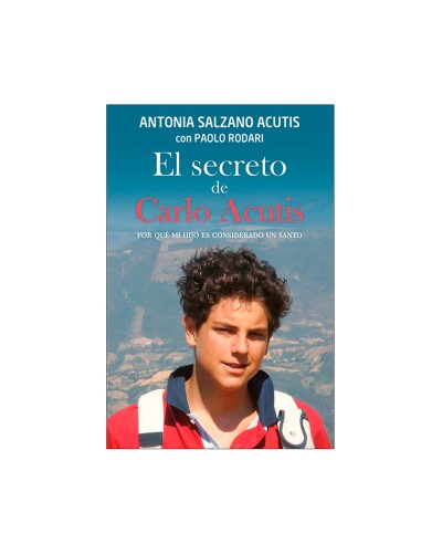 Secreto De Carlo Acutis Por Que MI Hijo Es Considerado Un Santo El