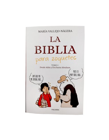 Biblia para zoquetes Tomo 1 Desde Adan y Eva hasta Abraham