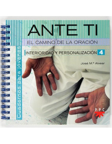 Ante Ti El Camino De La Oracion Interioridad Y Personalizacion 4