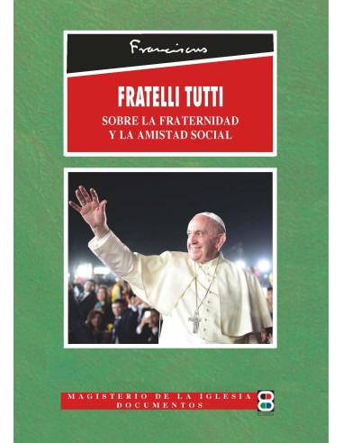 Fratelli Tutti Sobre La Fraternidad Y La Amistad Social Edibesa