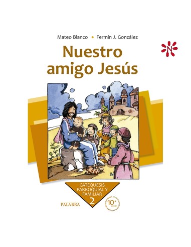 Nuestro Amigo Jesús 2 Catequesis Parroquial Y Familiar