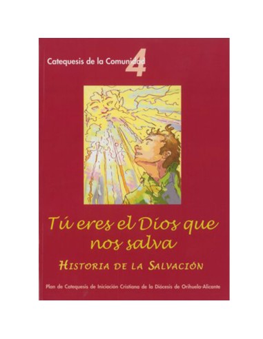 T? Eres El Dios Que Nos Salva 4 Historia De La Salvacion Orihuela Alicante