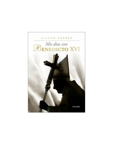 Mis Dias Con Benedicto Xvi