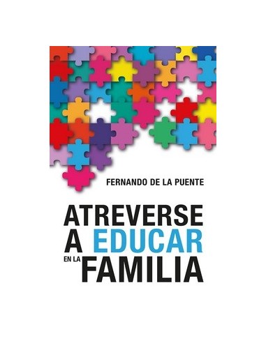 Atreverse A Educar En La Familia