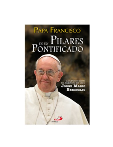 Pilares De Un Pontificado Papa Francisco