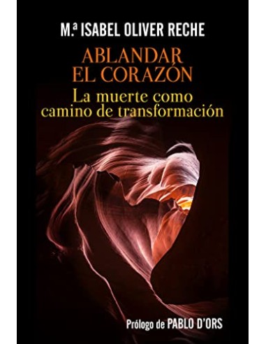 Ablandar El Corazon La Muerte Como Camino De Transformacion