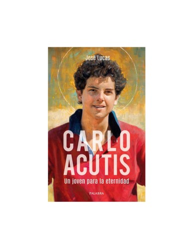 Carlo Acutis Un Joven Para La Eternidad